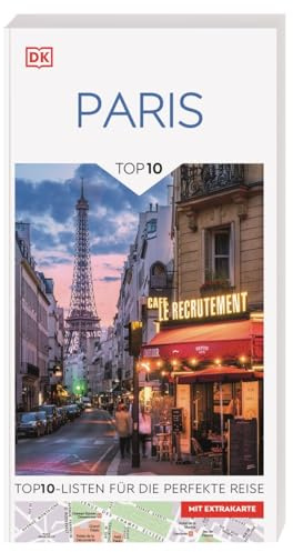 TOP10 Reiseführer Paris: TOP10-Listen zu Highlights, Themen und Stadtteilen. Ideal für unterwegs. Mit wetterfester Extra-Karte. Von Reisenden. Für Reisende.