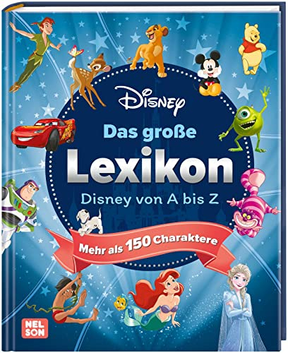 Disney: Das große Lexikon: Disney von A-Z - Mehr als 150 Charaktere | Kinderlexikon ab 6 Jahren mit spannenden Fakten und Quiz-Fragen zu den ... (Disney: Traumhafte Welten für Jung & Alt)