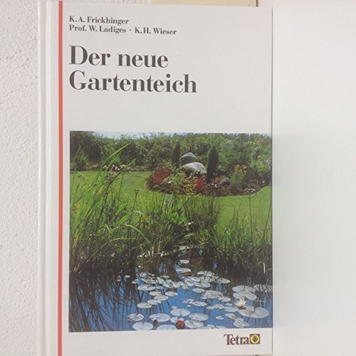 Der neue Gartenteich. Ein Handbuch für Natur- und Gartenfreunde