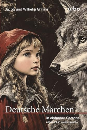 Deutsche Märchen in einfacher Sprache: angelehnt an leichte Sprache (Weltliteratur in einfacher Sprache: angelehnt an leichte Sprache)