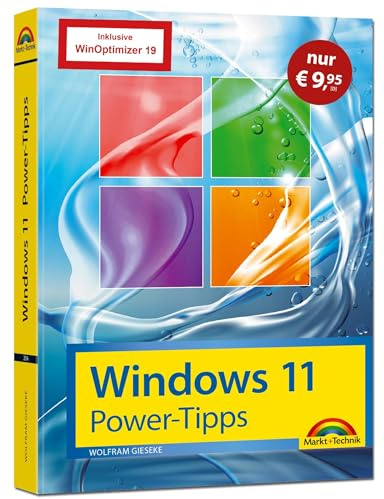 Windows 11 Power Tipps - Sonderausgabe inkl. WinOptimizer 19 Vollversion - Das Maxibuch: Optimierung, Troubleshooting Insider Tipps für Windows 11: Für Einsteiger, Fortgeschrittene und Profis geeignet