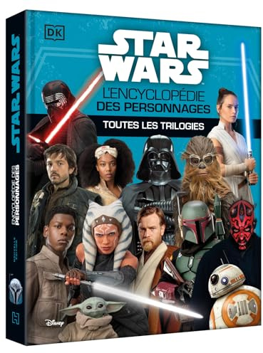 STAR WARS - L'encyclopédie des personnages - Toutes les trilogies