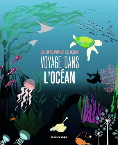 Voyage dans l'océan: Un livre pop-up de IK&SK