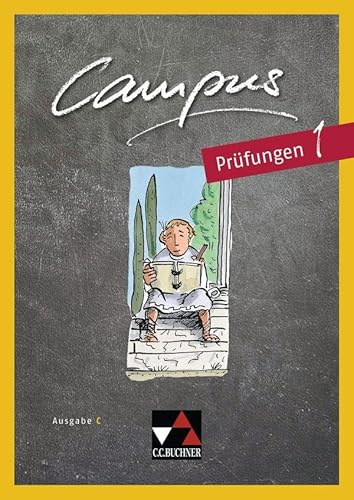 Campus C / Campus C Prüfungen 1 Ausgabe ab 2018: Gesamtkurs Latein: Zu Campus C neu (Campus C: Gesamtkurs Latein)