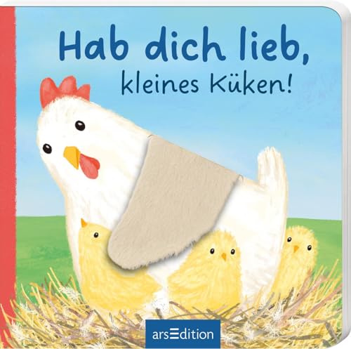 Hab dich lieb, kleines Küken!: Erstes Lieblingsbuch mit Knisterplüschklappe für Babys ab 6 Monaten