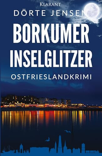 Borkumer Inselglitzer. Ostfrieslandkrimi (Borkumer Polizei ermittelt)
