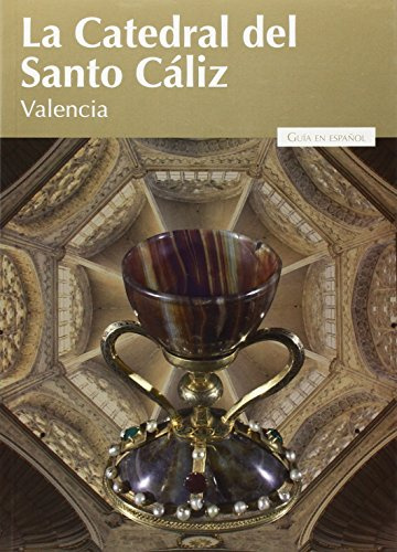 La Catedral Del Santo Cáliz De Valencia (VISION)