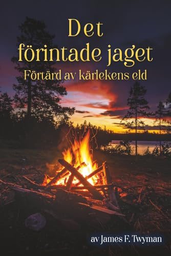 Det förintade jaget: Förtärd av kärlekens eld