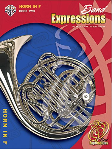 Band Expressions, Book Two Student Edition: Horn in F, Book & CD (Expressions Music Curriculum)