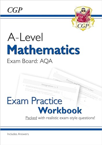 A-Level Maths AQA Exam Practice Workbook (includes Answers): for the 2027 and 2028 exams (CGP AQA A-Level Maths)