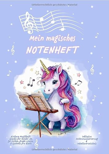 niki Notizen by Niki BUCH / Mein magisches Notenheft: Einhorn Musikheft blanko für Kinder A4, 50 Seiten, große Linien, 8 Systeme pro Blatt - inkl. Seitennummerierung und Inhaltsverzeichnis