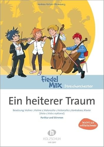 Ein heiterer Traum: Besetzung: Violine 1, Violine 2, Violoncello 1, Violoncello 2, Kontrabass, Klavier (Viola 1, Viola 2 optional)