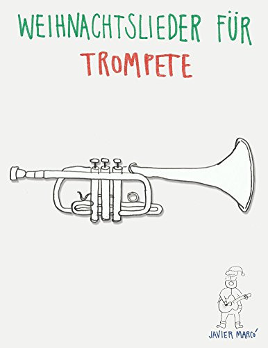 Weihnachtslieder für Trompete: Leichte Lieder!