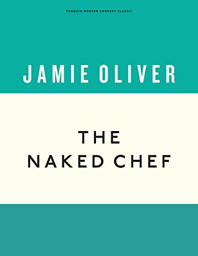 The Naked Chef: Jamie Oliver (Anniversary Editions, 1, Band 1)