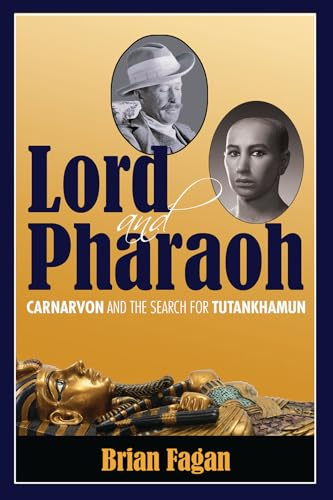 Lord and Pharaoh: Carnarvon and the Search for Tutankhamun