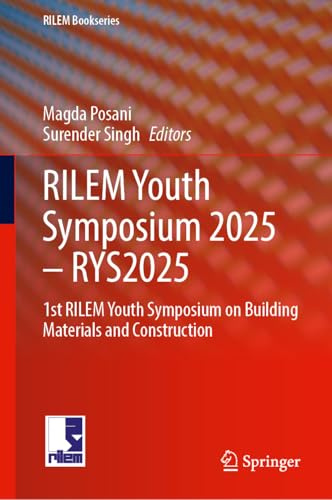 RILEM Youth Symposium 2025 – RYS2025: 1st RILEM Youth Symposium on Building Materials and Construction (RILEM Bookseries, 67)
