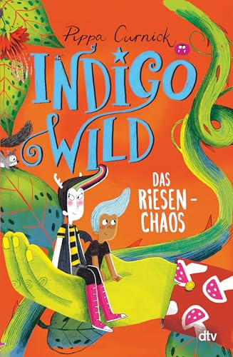Indigo Wild – Das Riesen-Chaos (Die Indigo Wild-Reihe, Band 3)