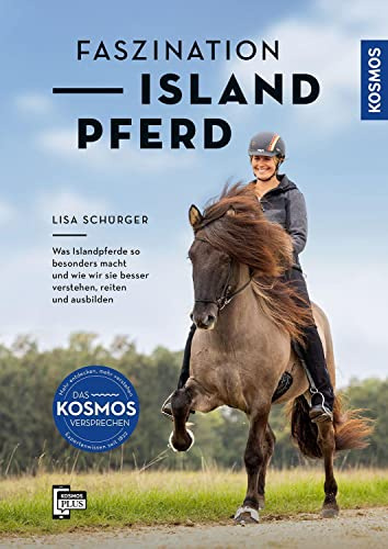 Faszination Islandpferd: Was Islandpferde so besonders macht und wie wir sie besser verstehen, reiten und ausbilden