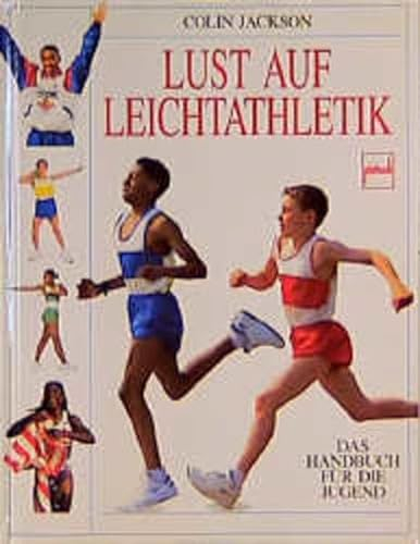 Lust auf Leichtathletik: Das Handbuch für die Jugend
