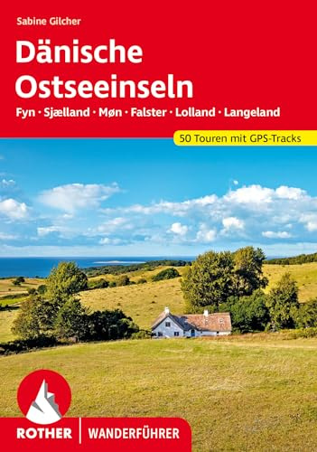 Dänische Ostseeinseln: Fyn, Sjælland, Møn, Falster, Lolland und Langeland. 50 Touren mit GPS-Tracks (Rother Wanderführer)