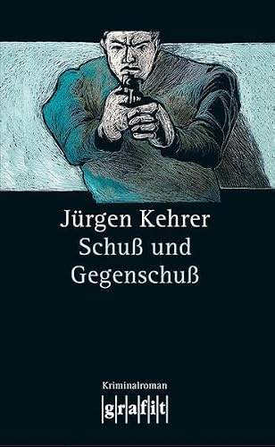 Schuss und Gegenschuss: Kriminalroman (Grafitäter und Grafitote)