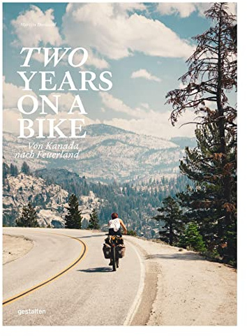 Two Years On A Bike: Von Kanada nach Feuerland