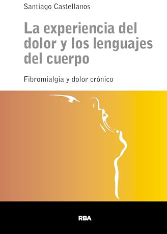 La experiencia del dolor y los lenguajes del cuerpo (Escuela lacaniana de psicoanálisis)