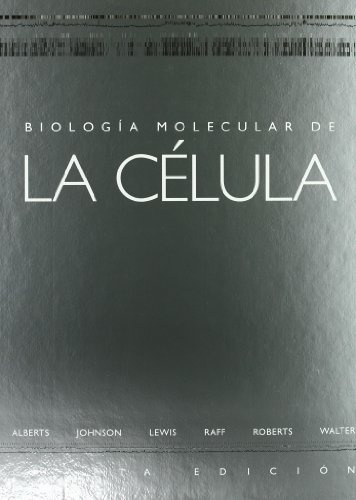 *BIOLOGIA MOLECULAR DE LA CELULA,4/ED. (CIENCIAS BIOLOGICAS)