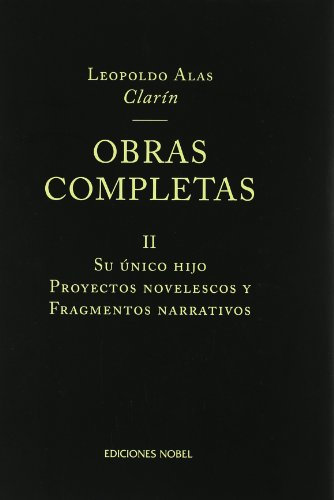 OBRAS COMPLETAS DE CLARIN - Tomo II Su único hijo. (Literatura)