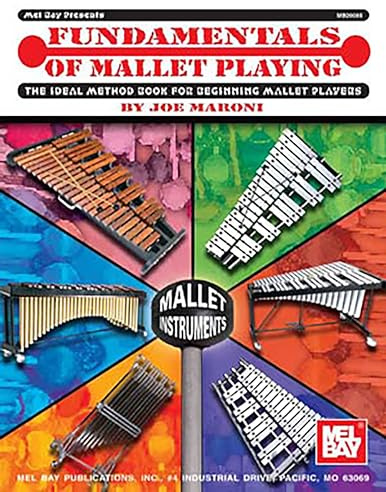 Fundamentals of Mallet Playing: The Ideal Method Book for Beginning Mallet Players (Mel Bay Presents)