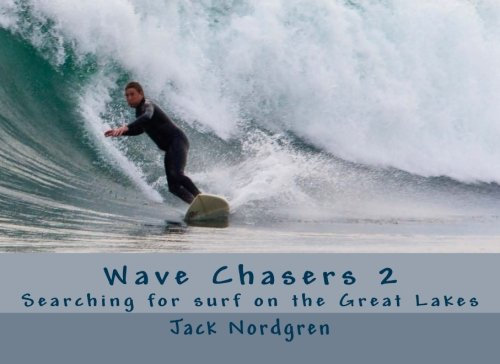 Wave Chasers Volume 2: Searching for surf on the Great Lakes