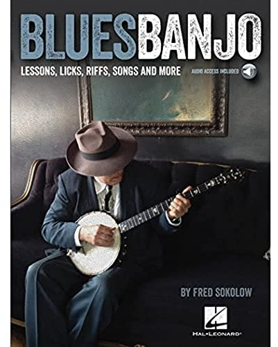 Blues Banjo: Lessons, Licks, Riffs, Songs & More: Noten, Lehrmaterial für Banjo