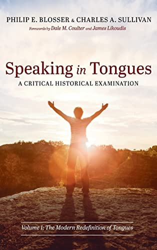 Speaking in Tongues: A Critical Historical Examination, Volume 1
