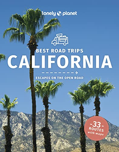 Lonely Planet Best Road Trips California: escapes on the open road (Road Trips Guide)