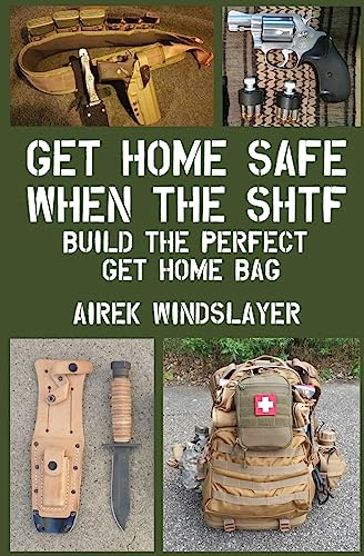 Get Home Safe When the SHTF: Build the Perfect Get Home Bag
