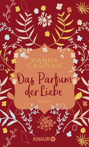 Das Parfum der Liebe: Roman | Eine Liebesgeschichte in Südamerika (Sehnsuchtsmomente)