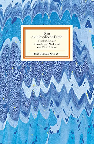 Blau, die himmlische Farbe: Texte und Bilder (Insel-Bücherei)