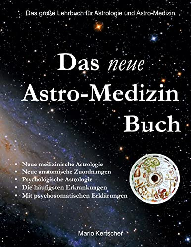 Das neue Astro-Medizin Buch: Das große Lehrbuch für Astrologie und Astro-Medizin