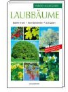 Laubbäume: Bestimmen - Kennenlernen - Schützen