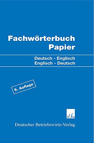 Fachwörterbuch Papier.: Deutsch - Englisch - Englisch - Deutsch.