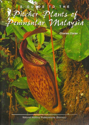 Guide to the Pitcher Plants of Peninsular Malaysia