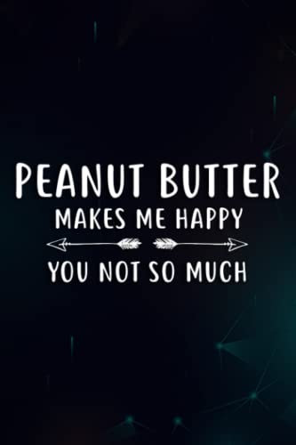 Christmas gifts for women: Peanut Butter Makes Me Happy, PB Lover, Addicted Family: Peanut Butter, Birthday Gifts for Women, Relaxing Christmas Gifts ... Birthday Gifts from Husband, Gifts for Mom fr