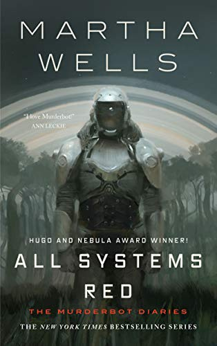 All Systems Red: The Murderbot Diaries: 1