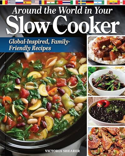 Around the World in Your Slow Cooker: Global-inspired, Family-friendly Recipes