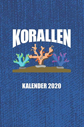 Korallen Kalender 2020: Unterwasserwelt (Riffleben, Band 1)