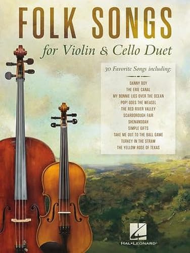 Folk Songs for Violin and Cello Duet: 30 Favorite Songs Arranged by Michelle Hynson: 30 Favorite Songs Arranged by Michelle Hynson