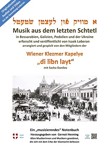 Ein musizierendes Notenbuch: Jüdische Tänze und Lieder aus den letzten Schtetln
