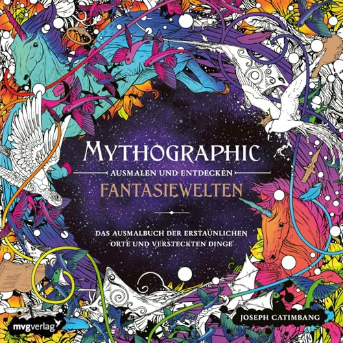 Mythographic – Ausmalen und Entdecken – Fantasiewelten: Das Ausmalbuch der erstaunlichen Orte und versteckten Dinge | Fantastische Motive: Drachen, Einhörner, Greife, Meerjungfrauen, Phönixe u. v. m.