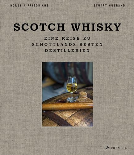 Scotch Whisky: Eine Reise zu Schottlands besten Destillerien. Mit stimmungsvollen Landschaftsaufnahmen