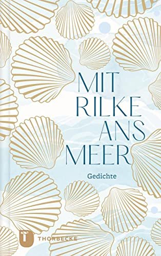 Mit Rilke ans Meer: Gedichte